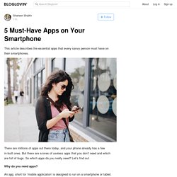 5 Must-Have Apps on Your Smartphone