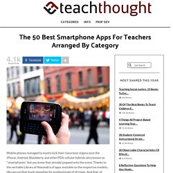 The 50 Best Smartphone Apps For Teachers Arranged By Category