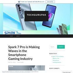 Spark 7 Pro is Making Waves in the Smartphone Gaming Industry
