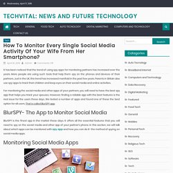 How to Monitor Every Single Social Media Activity of Your Wife from Her Smartphone? – Techvital: News And Future Technology