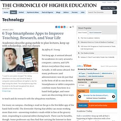 6 Top Smartphone Apps to Improve Teaching, Research, and Your Life - Technology