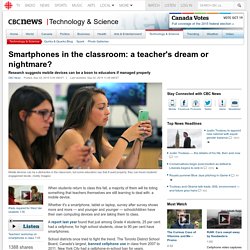 Smartphones in the classroom: a teacher's dream or nightmare? Another CBC News Story
