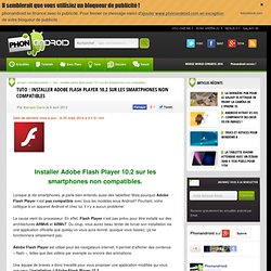 TUTO : installer Adobe Flash Player 10.2 sur les smartphones non compatibles