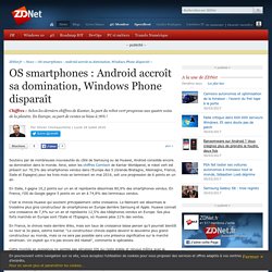 OS smartphones : Android accroît sa domination, Windows Phone disparaît - ZDNet