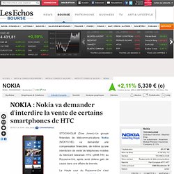 NOKIA : Nokia va demander d'interdire la vente de certains smartphones de HTC, infos et conseils valeur FI0009000681, NOKA