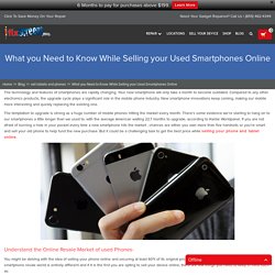 What you Need to Know While Selling your Used Smartphones Online - iFixScreens