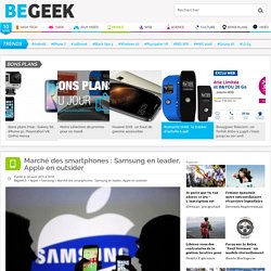 Marché des smartphones : Samsung en leader, Apple en outsider