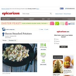 Bacon Smashed Potatoes Recipe at Epicurious