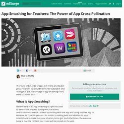 App Smashing for Teachers: The Power of App Cross Pollination