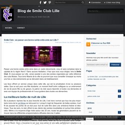 Smile Club : où passer une bonne soirée entre amis sur Lille ? - Blog de Smile Club Lille
