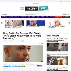 Greg Smith On Occupy Wall Street: 'They Didn't Know What They Were Protesting'
