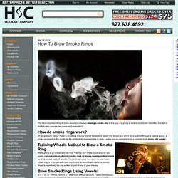 How To Blow Smoke Rings - Hookah Company