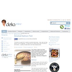 Smoked Salmon Tart - Picnic fare - Recipes - from Delia Online - Aurora