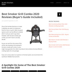 Best Smoker Grill Combo 2020 Reviews (Buyer's Guide Included)