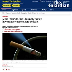 More than 300,000 UK smokers may have quit owing to Covid-19 fears