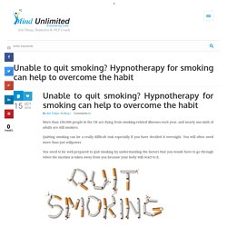 Unable to quit smoking? Hypnotherapy for smoking can help to overcome the habit