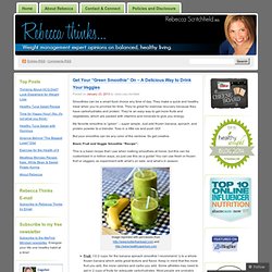 Get Your “Green Smoothie” On – A Delicious Way to Drink Your Veggies « Rebecca Thinks…