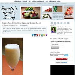 Green Tea Smoothie Recipes {Guest Post}