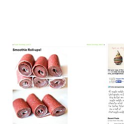 Smoothie Roll-ups!