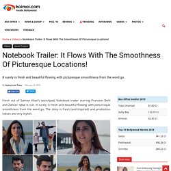 Notebook Trailer: It Flows With The Smoothness Of Picturesque Locations!