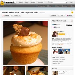 Smore-Cakes Recipe - Best Cupcakes Ever!