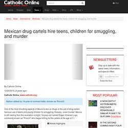 Mexican drug cartels hire teens, children for smuggling, and murder - International