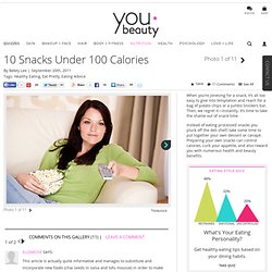 10 Snacks Under 100 Calories - YouBeauty.com - StumbleUpon