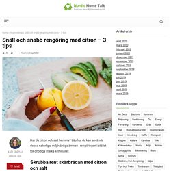 Snäll och snabb rengöring med citron – 3 tips - Nordic Home Talk