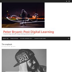 The snapback – Peter Bryant: Post Digital Learning