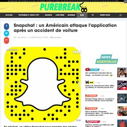 Snapchat : un Américain attaque l'application après un accident de voiture