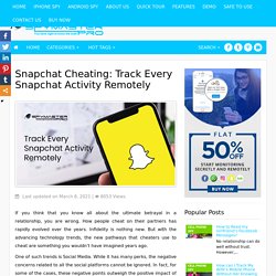 Snapchat Cheating : Track Every Snapchat Activity Remotely