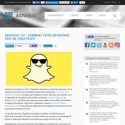 Snapchat 101 : Comment votre entreprise peut en tirer profit