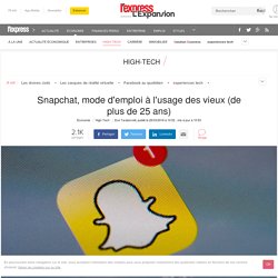 Snapchat, mode d'emploi à l'usage des vieux (de plus de 25 ans)
