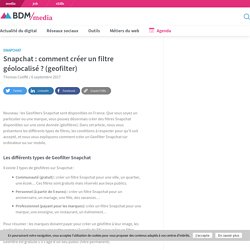 Snapchat : comment créer un filtre géolocalisé ? (geofilter) - Blog du Modérateur