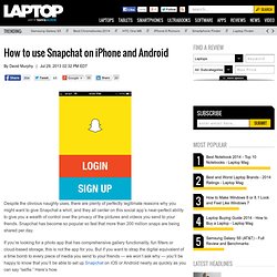 How to Use Snapchat on iPhone and Android - Photo App - LAPTOP