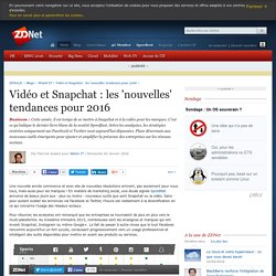 Vidéo et Snapchat : les 'nouvelles' tendances pour 2016