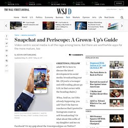 Snapchat and Periscope: A Grown-Up’s Guide