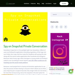 Spy on Snapchat Private Conversations - MocoSpy