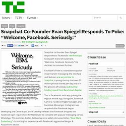 Snapchat Co-Founder Evan Spiegel Responds To Poke: “Welcome, Facebook. Seriously.”