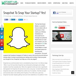Snapchat To Snap Your Startup? Yes!