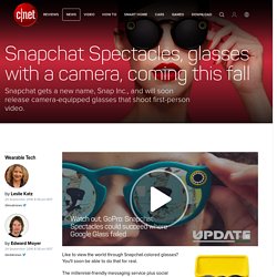Snapchat Spectacles, glasses with a camera, coming this fall - CNET