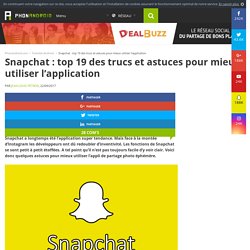 Snapchat : top 5 des trucs et astuces pour mieux utiliser l'application