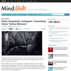 Texts, Snapchats, Instagram: Translating Teens’ Online Behavior