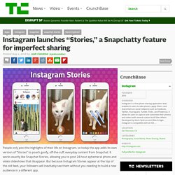 Instagram launches “Stories,” a Snapchatty feature for imperfect sharing