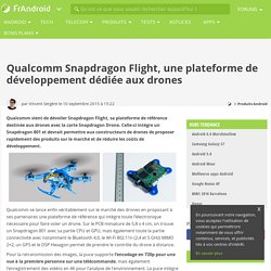 Qualcomm Snapdragon Flight, une plateforme de développement dédiée aux drones