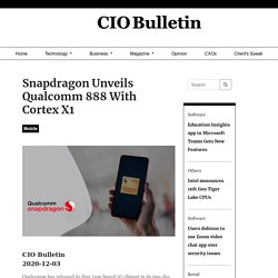 Snapdragon Unveils Qualcomm 888 With Cortex X1