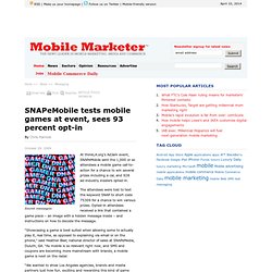 SNAPeMobile tests mobile games at event, sees 93 percent opt-in - Mobile Marketer -