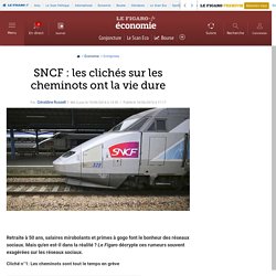 SNCF : les clichés sur les cheminots ont la vie dure