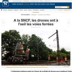 A la SNCF, les drones ont à l'oeil les voies ferrées