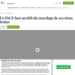 La SNCF face au défi du recyclage de ses vieux trains - Geo.fr